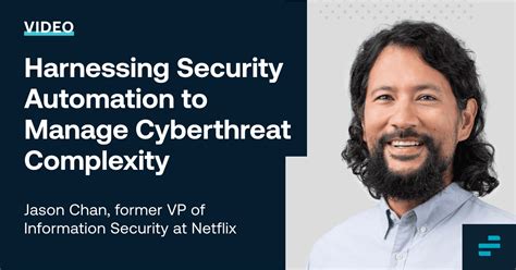 Jason Chan On Harnessing Security Automation To Manage Cyberthreat