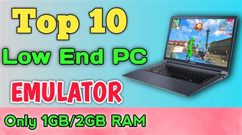 Top 10 Best Emulator For Low End PC And Laptop In 2021 1GB RAM 2GB