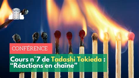 Réactions en chaîne retrouvez le cours de Tadashi Tokieda ENS PSL