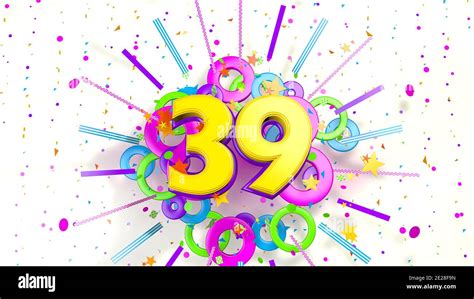 Number 39 For Promotion Birthday Or Anniversary On An Explosion Of