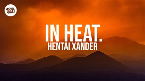 In Heat Hentai Xander Song Lyrics Music Videos Concerts