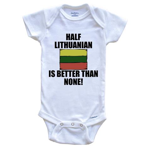 Half Lithuanian Is Better Than None Funny Baby Bodysuit - Lithuanian