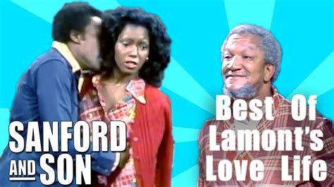 Compilation The Best Of Lamont S Love Life Sanford And Son Youtube