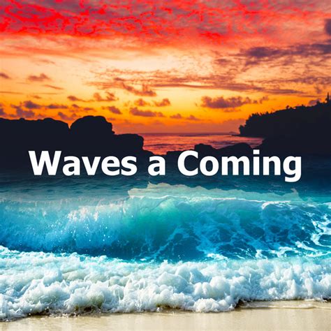 Waves A Coming Album By Seashore Waves Spotify