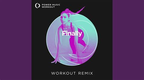 Finally Workout Remix 128 BPM YouTube Music