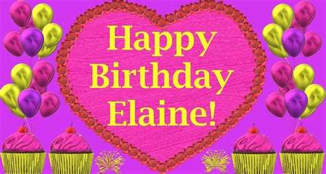 Happy Birthday 3d Happy Birthday Elaine Happy Birthday To You