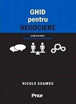 Ghid Pentru Negociere Cum Sa Devii Un Maestru Al Negocierii De Nicole