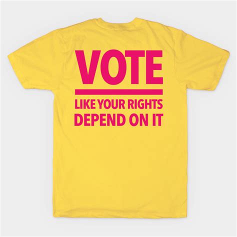 VOTE LIKE YOUR RIGHTS DEPEND ON IT Hot Pink 2 0 Vote Like Your