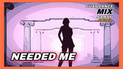 Needed Me Rihanna Just Dance Mix Party United Youtube