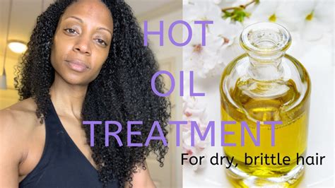 Hot Oil Treatment For Dry Brittle Natural Hair Youtube