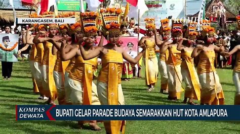 Parade Budaya HUT Kota AmlapuraKe 382 Video Dailymotion