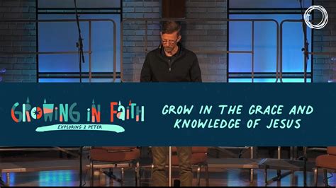 Grow In The Grace And Knowledge Of Jesus Eastbrook Church