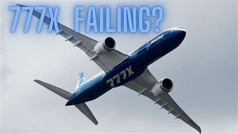Why The Boeing 777x Failed Youtube