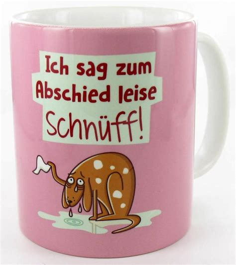 Lustige Tasse Ich Sag Zum Abschied Leise Schn Ff Ideales