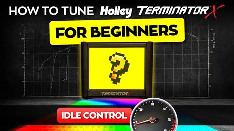 How to Tune Holley Terminator X for Beginners - IDLE CONTROL TARGETS ...