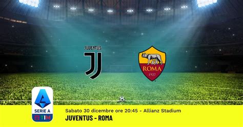 Pronostico Juventus Roma Giornata Serie A