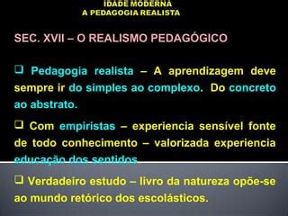 O Realismo Pedagogico Privilegiava A Experiencia E Acreditava - Realismo Pedagógico | PPT