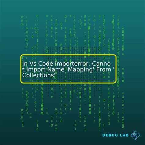 In Vs Code Importerror Cannot Import Name Mapping From Collections