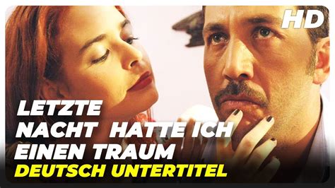 Letzte Nacht Hatte Ich Einen Traum T Rkischer Filme Auf Deutsch