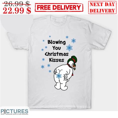 Snowman Ass Blowing You Christmas Kisses Shirt Picturestees Clothing LLC