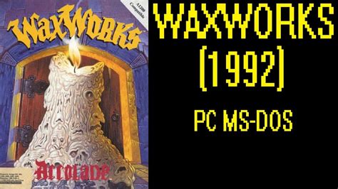 Waxworks 1992 Dos Gameplay Video Pc Ms Dos Youtube