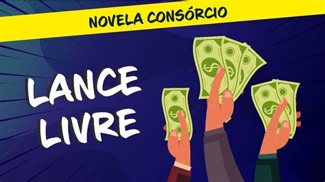 O Nosso Lance É Livre - COMO FUNCIONA O LANCE LIVRE NO CONSÓRCIO? COMO AUMENTAR AS CHANCES DE ...