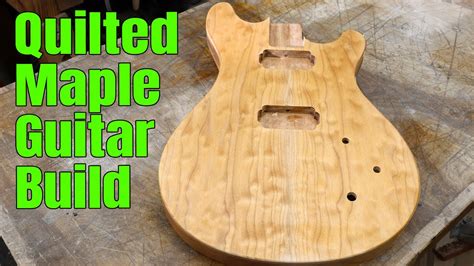 Quilted Maple Guitar Build Part 1 Replacing The Maple Top Youtube