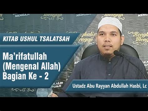 Ma Rifatullah Mengenal Allah Bagian Ke Kitab Ushul Tsalatsah