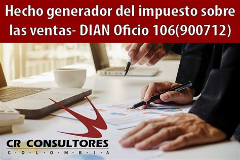 Hecho Generador Del Impuesto Sobre Las Ventas DIAN Oficio 106 900712