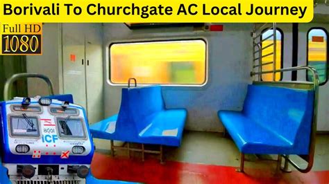 New Mumbai Ac Local Train Borivali To Churchgate Full Journey In