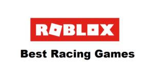 Best Roblox Racing Games That You Can Play West Games