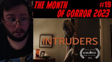 Gor S Intruders Scary Short Horror Film By Screamfest Reaction