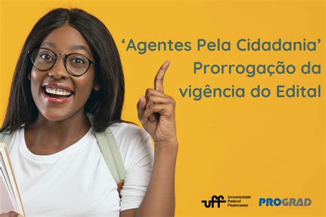 ‘agentes Pela Cidadania Prorrogação Da Vigência Do Edital