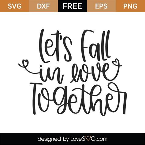 Free Lets Fall In Love Together Svg Cut File