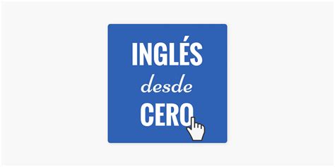 Ingl S Desde Cero On Apple Podcasts