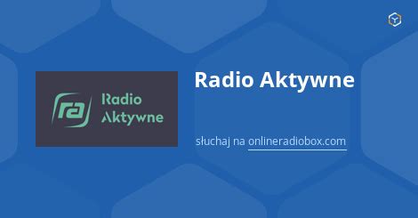 Radio Aktywne Online Sluchaj Za Darmo Online Radio Box