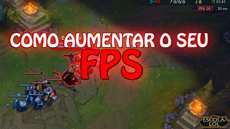 Dicas De Como Aumentar Fps No League Of Legends Escola Do Lol Guias