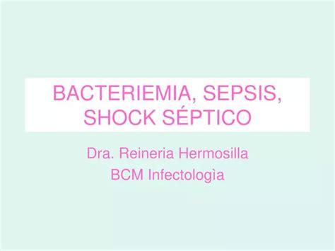 Ppt Bacteriemia Sepsis Shock S Ptico Powerpoint Presentation Free