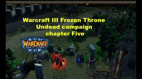 Warcraft Iii The Frozen Throne Undead Campaign Chapter Five Sneaking