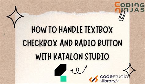 How To Handle Textbox Checkbox And Radio Button With Katalon Studio