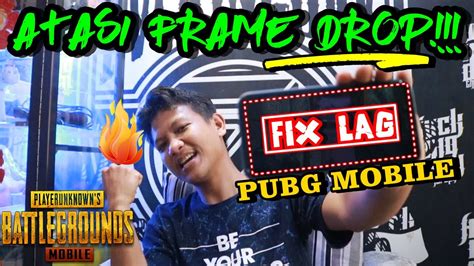 Cara Mengatasi Frame Drop Dan Lag Di Pubg Mobile Terbaru Youtube