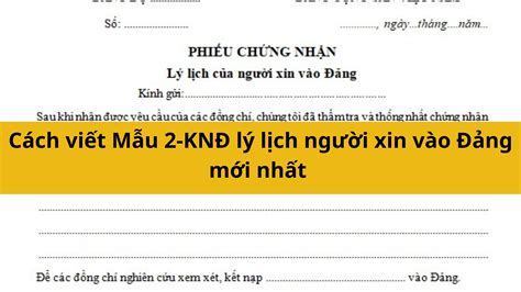 Cách viết Mẫu 2-KNĐ lý lịch người xin vào Đảng mới nhất