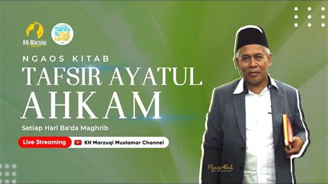 LIVE NGAOS KITAB TAFSIR AYATUL AHKAM BERSAMA KH MARZUQI MUSTAMAR