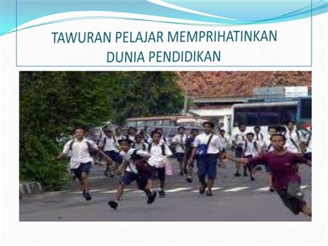 Tawuran Pelajar Pptx