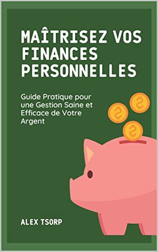 Ma Trisez Vos Finances Personnelles Guide Pratique Pour Une Gestion