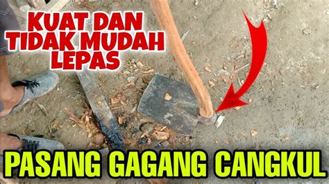 Cara Memasang Gagang Cangkul Yang Kuat YouTube