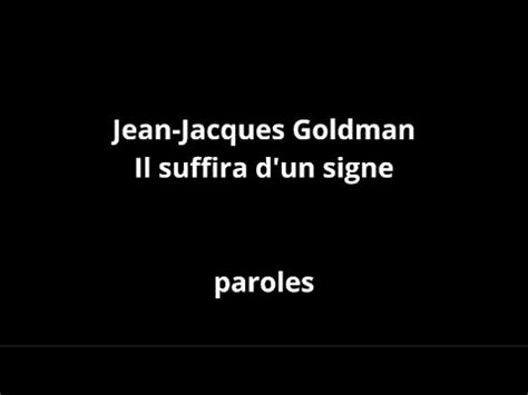 Jean Jacques Goldman Il Suffira D Un Signe Paroles YouTube