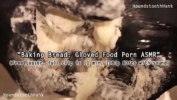 Baking Bread Gloved Food Porn ASMR XNXX