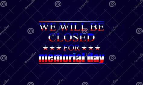 America Flag And We Will Be Closed For Memorial Day Text Design Stock
