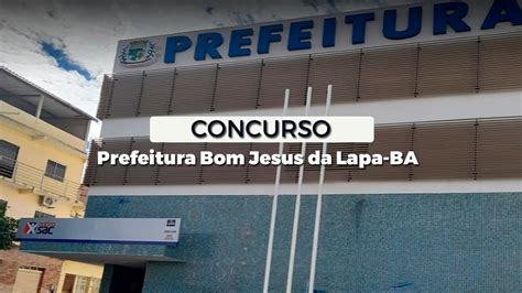 Concurso Prefeitura Bom Jesus Da Lapa Ba Edital E Inscri O